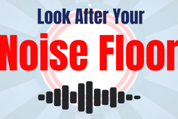 Look after your noise floor